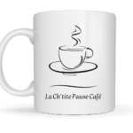Mug La ch'tite pause café